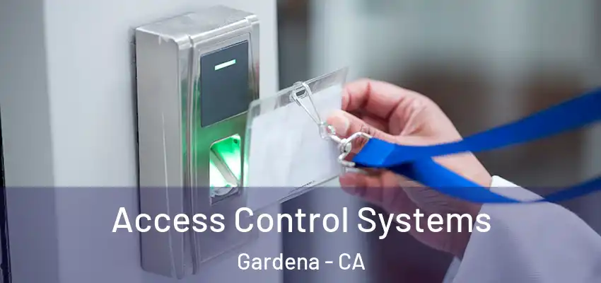  Access Control Systems Gardena - CA