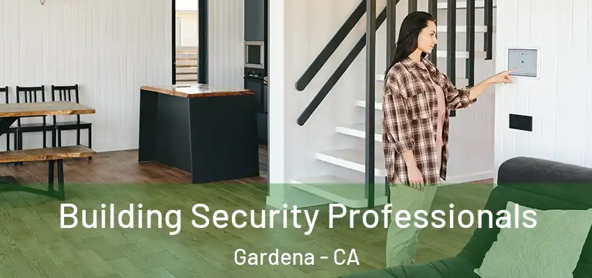  Building Security Professionals Gardena - CA