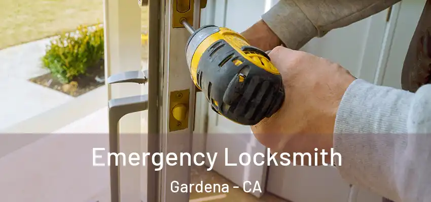  Emergency Locksmith Gardena - CA