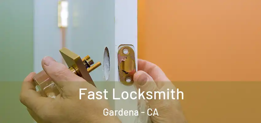  Fast Locksmith Gardena - CA