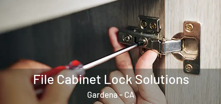  File Cabinet Lock Solutions Gardena - CA