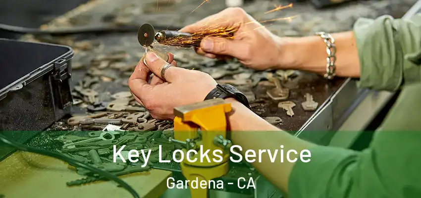 Key Locks Service Gardena - CA