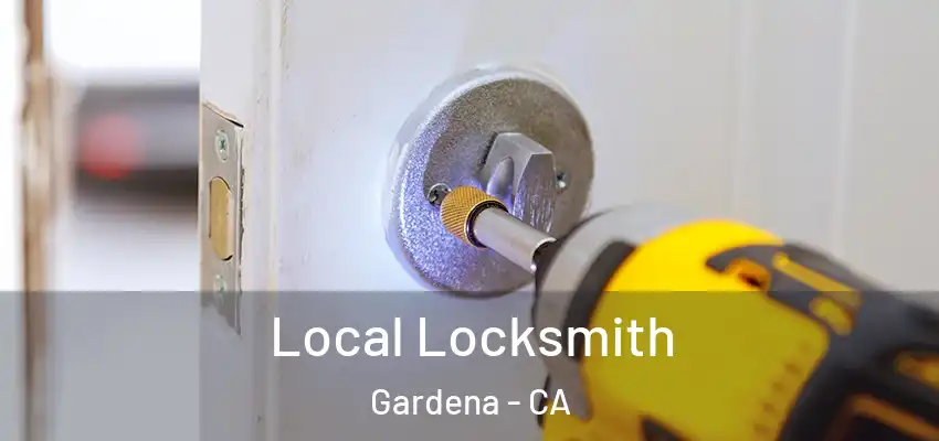  Local Locksmith Gardena - CA
