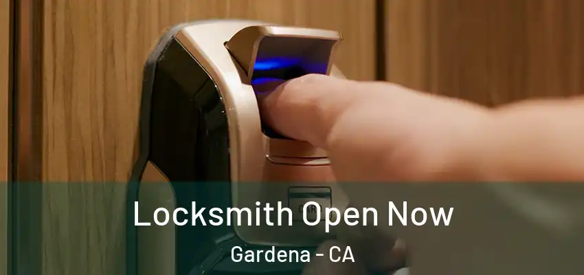  Locksmith Open Now Gardena - CA