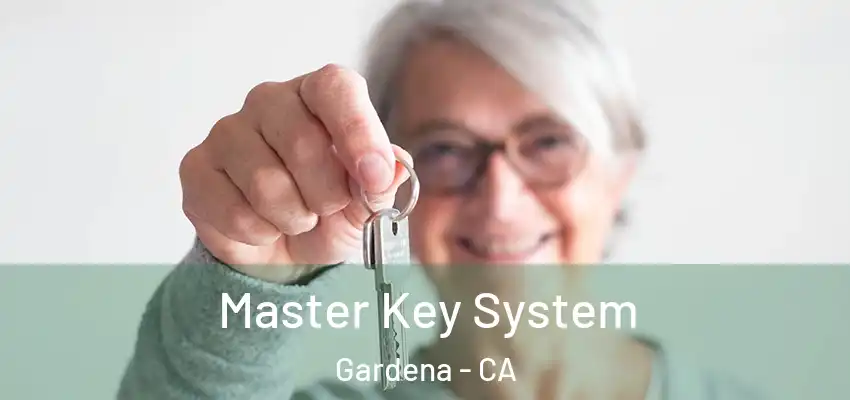  Master Key System Gardena - CA