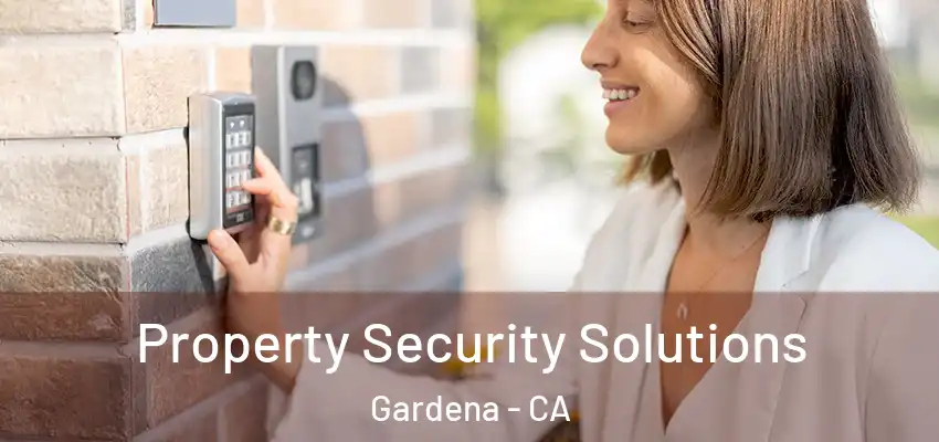  Property Security Solutions Gardena - CA