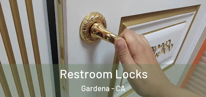  Restroom Locks Gardena - CA