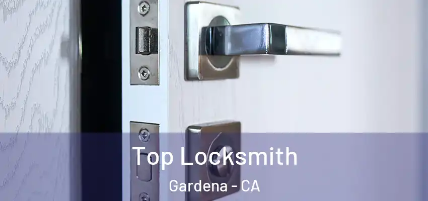  Top Locksmith Gardena - CA